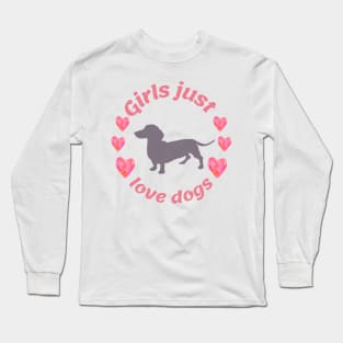 Girls just love dogs Long Sleeve T-Shirt